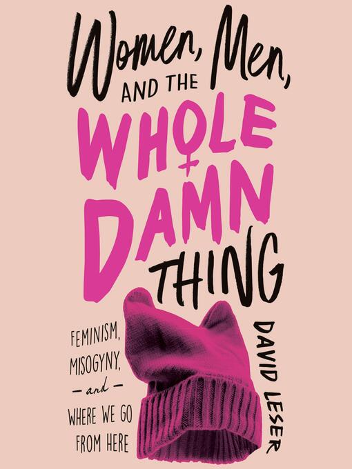 Title details for Women, Men and the Whole Damn Thing by David Leser - Available